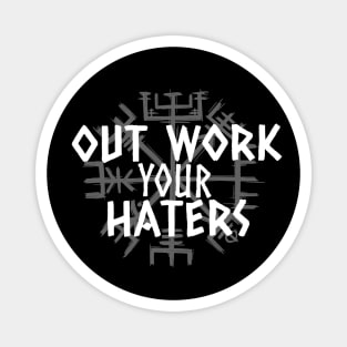 Out Work Your Haters -Viking Magnet